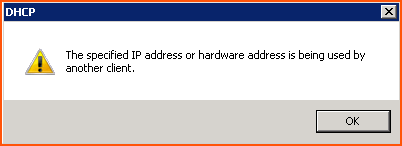 The specified Ip address or hardware address is being used by another client