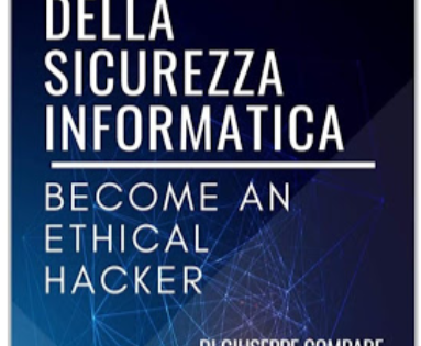 Principi della sicurezza informatica: become an ethical hacker